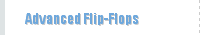 Advanced Flip-Flops