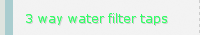 3 way water filter taps