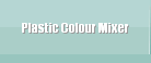 Plastic Colour Mixer