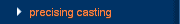 precising casting