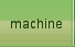 machine