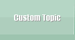 Custom Topic