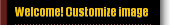 Welcome! Customize image 