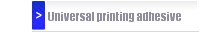 Universal printing adhesive