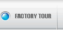 FACTORY TOUR