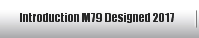 Introduction M79 Designed 2017