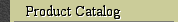 Product Catalog