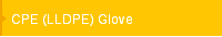 CPE (LLDPE) Glove