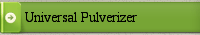 Universal Pulverizer