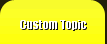 Custom Topic