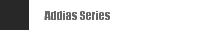 Addias Series