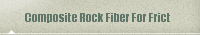 Composite Rock Fiber For Frict