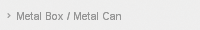 Metal Box / Metal Can