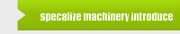 specalize machinery introduce