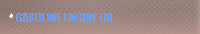 GASOLINE ENGINE OIL
