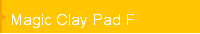 Magic Clay Pad F