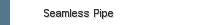 Seamless Pipe