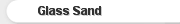 Glass Sand
