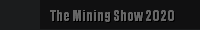 The Mining Show 2020