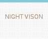 NIGHT VISON