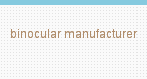 binocular manufacturer