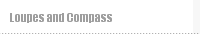 Loupes and Compass