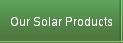 Our Solar Products