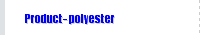 Product- polyester