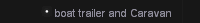 boat trailer and Caravan
