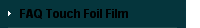 FAQ Touch Foil Film