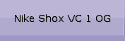 Nike Shox VC 1 OG