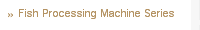 Fish Processing Machine Series