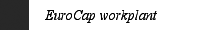 EuroCap workplant