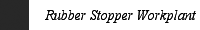 Rubber Stopper Workplant