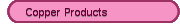 Copper Products