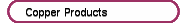 Copper Products