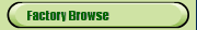 Factory Browse