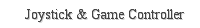 Joystick & Game Controller 