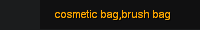 cosmetic bag,brush bag