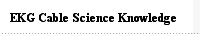 EKG Cable Science Knowledge