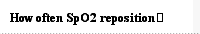 How often SpO2 reposition？