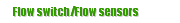 Flow switch/Flow sensors