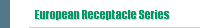 European Receptacle Series