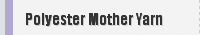 Polyester Mother Yarn