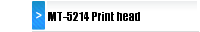 MT-5214 Print head