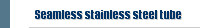 Seamless stainless steel tube 