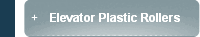 Elevator Plastic Rollers