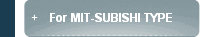For MIT-SUBISHI TYPE