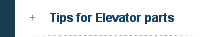 Tips for Elevator parts