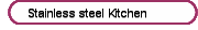 Stainless steel Kitchen